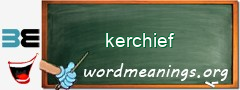 WordMeaning blackboard for kerchief